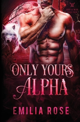 Only Yours, Alpha by Rose, Emilia