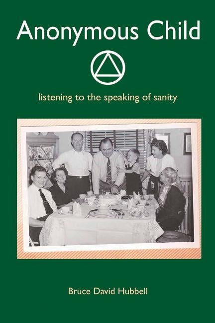 Anonymous Child: listening to the speaking of sanity by Hubbell, Bruce David