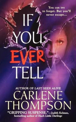 If You Ever Tell: The Emotional and Intriguing Psychological Suspense Thriller by Thompson, Carlene