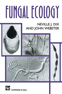 Fungal Ecology by Dix, Neville J.
