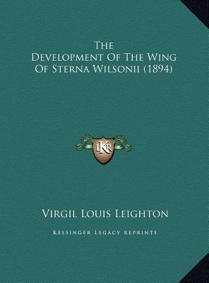 The Development Of The Wing Of Sterna Wilsonii (1894) by Leighton, Virgil Louis