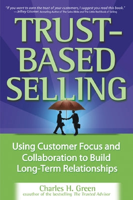 Trust-Based Selling (Pb) by Green, Charles H.