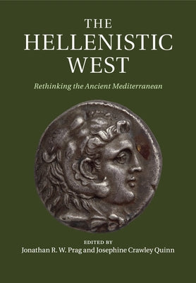 The Hellenistic West by Prag, Jonathan R. W.