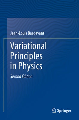 Variational Principles in Physics by Basdevant, Jean-Louis