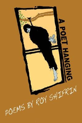 A Poet Hanging by Shifrin, Roy