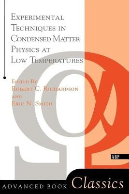 Experimental Techniques In Condensed Matter Physics At Low Temperatures by Richardson, Robert C.