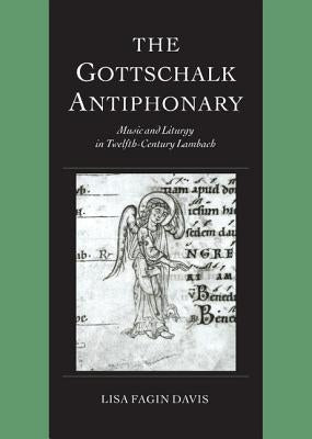 The Gottschalk Antiphonary by Davis, Lisa F.