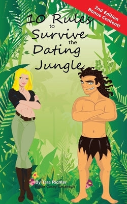 10 Rules to Survive the Dating Jungle by Cavanagh, Casey