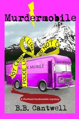 Murdermobile by Cantwell, B. B.