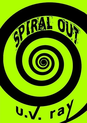 Spiral Out by Ray, U. V.