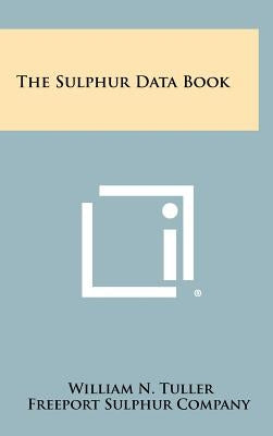 The Sulphur Data Book by Tuller, William N.