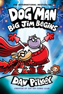Dog Man: Big Jim Begins: A Graphic Novel (Dog Man #13): From the Creator of Captain Underpants: Volume 13 by Pilkey, Dav