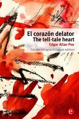 El Corazón delator/The tell-tale heart: Edición bilingüe/Bilingual edition by Fresneda, Ruben