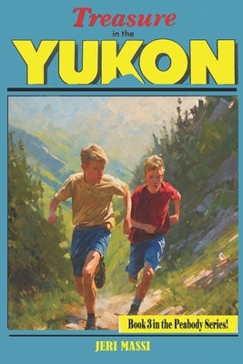 Treasure in the Yukon by Massi, Jeri