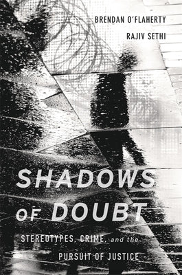 Shadows of Doubt: Stereotypes, Crime, and the Pursuit of Justice by O'Flaherty, Brendan