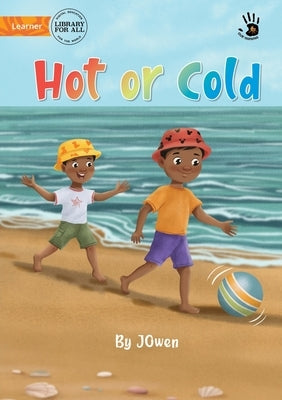 Hot or Cold - Our Yarning by Owen, Julie