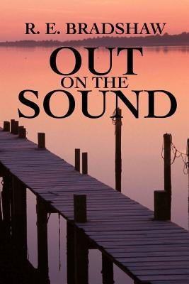 Out on the Sound by Bradshaw, R. E.