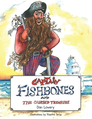 Captain Fishbones and the Cursed Treasure by Lowery, Dan