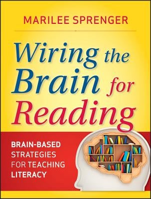 Wiring the Brain for Reading by Sprenger, Marilee B.