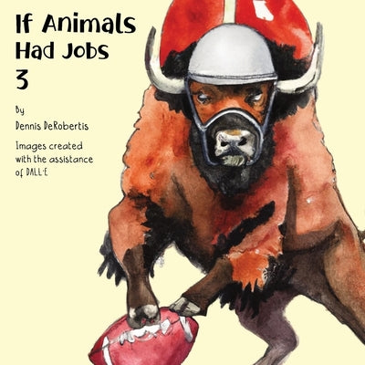 If Animals Had Jobs 3 by Derobertis, Dennis