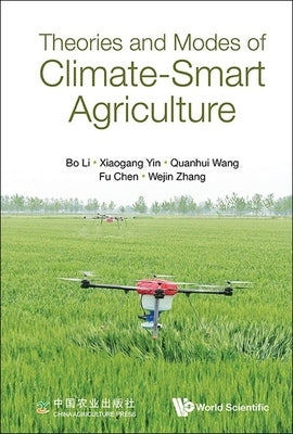 Theories and Modes of Climate-Smart Agriculture by Yin, Xiaogang