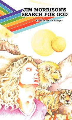 Jim Morrison's Search for God by Bollinger, Michael J.