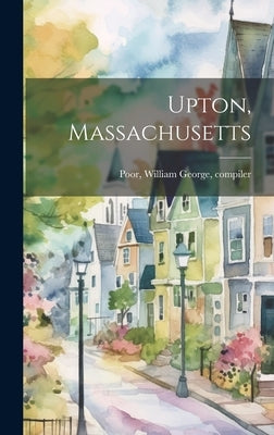 Upton, Massachusetts by Poor, William George 1858-1939