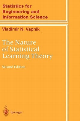 The Nature of Statistical Learning Theory by Vapnik, Vladimir