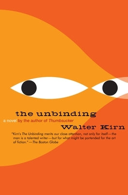 The Unbinding by Kirn, Walter