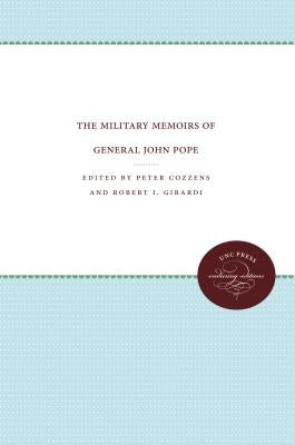 The Military Memoirs of General John Pope by Cozzens, Peter