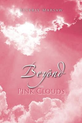 Beyond the Pink Clouds by Marsaw, Beverly