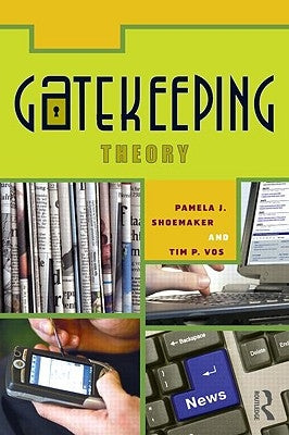 Gatekeeping Theory by Shoemaker, Pamela J.