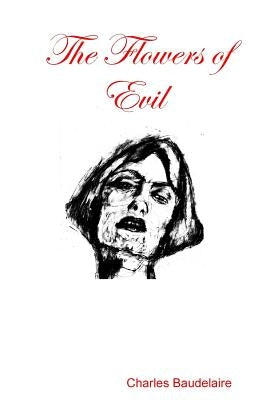 The Flowers of Evil by Baudelaire, Charles
