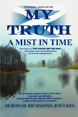 My Truth A Mist In Time by Foulkes, Deborah Richmond
