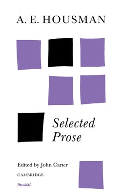 A. E. Housman: Selected Prose by Housman