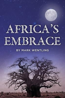 Africa's Embrace by Wentling, Mark