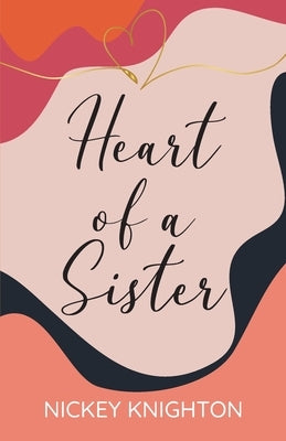 Heart of a Sister by Knighton, Nickey