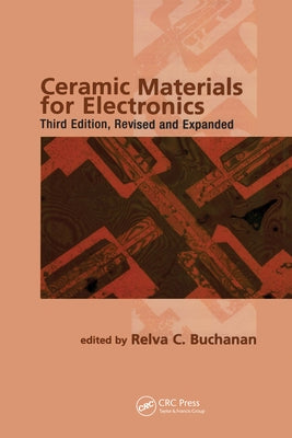 Ceramic Materials for Electronics by Buchanan, Relva C.