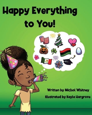 Happy Everything to You: A Celebration of Culture by Whitney, Michol M.