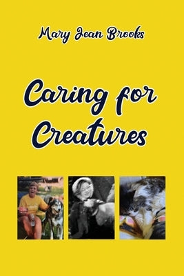 Caring for Creatures by Brooks, Mary Jean