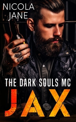 Jax: The Dark Souls MC by Jane, Nicola