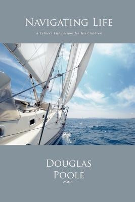 Navigating Life by Poole, Douglas