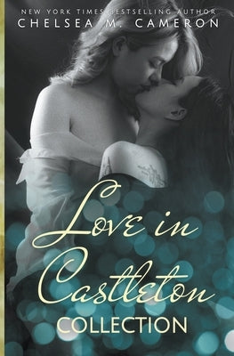 Love in Castleton Collection by Cameron, Chelsea M.