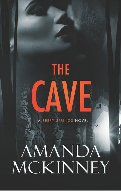 The Cave: A Berry Springs Novel by McKinney, Amanda