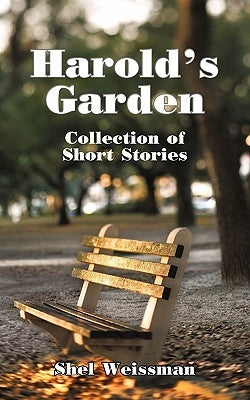 Harold's Garden: Collection of Short Stories by Weissman, Shel