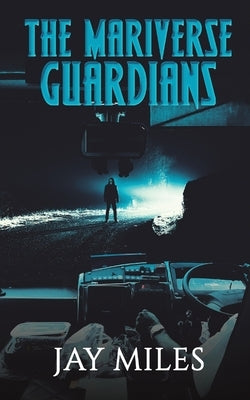 The Mariverse: Guardians by Miles, Jay