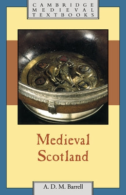 Medieval Scotland by Barrell, Andrew D. M.