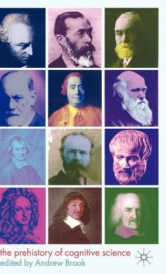 The Prehistory of Cognitive Science by Brook, A.