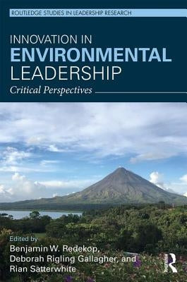 Innovation in Environmental Leadership: Critical Perspectives by Redekop, Benjamin W.