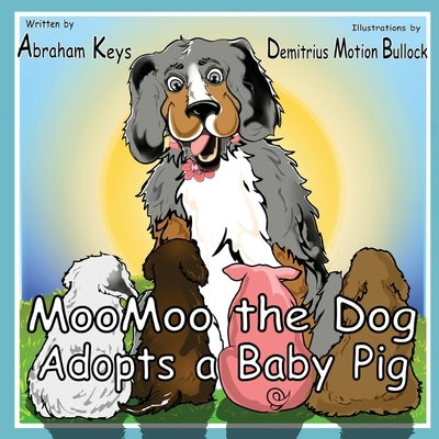 MooMoo the Dog Adopts a Baby Pig by Bullock, Demitrius Motion